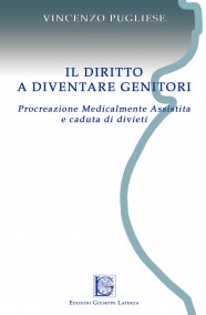 PUGLIESE VincenzoIL DIRITTO A DIVENTARE GENITORIProcreazione medicalmente assistita e caduta di divieti