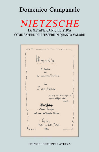 Domenico Campanale<br /> NIETZSCHE <br />La metafisica nichilistica come sapere dell’essere in quanto valore<br />978-88-6674-030-8