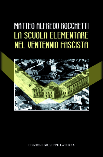 Matteo Alfredo Bocchetti<br />LA SCUOLA ELEMENTARE NEL VENTENNIO FASCISTA<br />978-88-6674-057-5