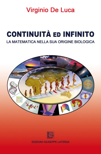 DE LUCA Virginio <br /> CONTINUITÀ ED INFINITO <br /> La matematica nella sua origine biologica