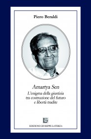 Piero BeraldiAMARTYA SENL’enigma della giustizia tra costruzione del futuro e libertà tradite978-88-6674-071-1