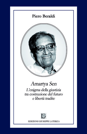 Piero Beraldi<br />AMARTYA SEN<br />L’enigma della giustizia tra costruzione del futuro e libertà tradite<br />978-88-6674-071-1