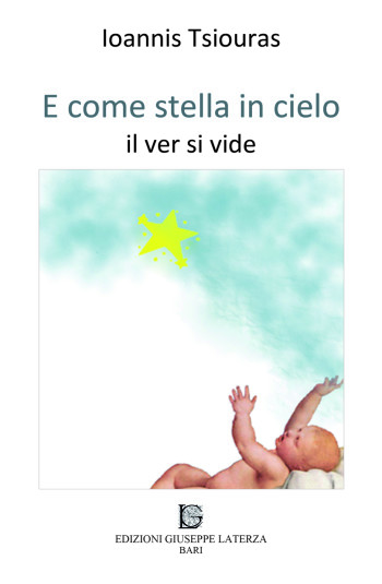 TSIOURAS Ioannis<br />E COME STELLA IN CIELO<br />Il ver si vide