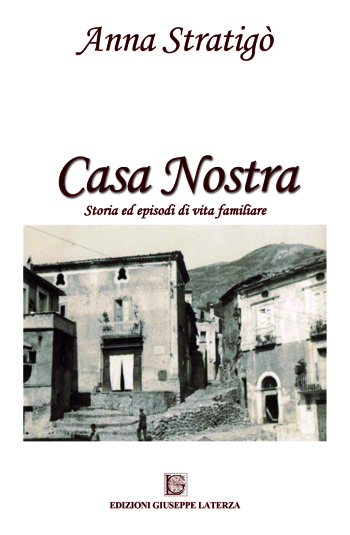 STRATIGÒ Anna<br />CASA NOSTRA<br />Storia ed episodi di vita familiare