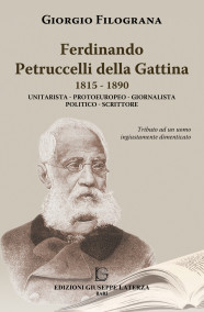 FILOGRANA GiorgioFERDINANDO PETRUCCELLI DELLA GATTINA1815 – 1890Unitarista – Protoeuropeo – Giornalista – Politico – Scrittore