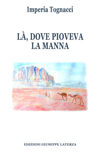 TOGNACCI Imperia<br />LÀ, DOVE PIOVEVA LA MANNA