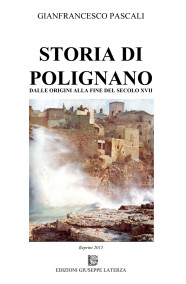 PASCALI GianfrancescoSTORIA DI POLIGNANODalle origini alla fine del Secolo XVIII