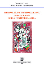 DE STASIO Loreta, NADAL José Maria (a cura di)AA.VV.SPIRITO LAICO E SPIRITO RELIGIOSO NEI LINGUAGGI DELLA CONTEMPORANEITÀ