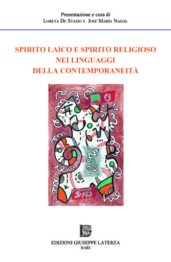 DE STASIO Loreta, NADAL José Maria (a cura di)<br />AA.VV.<br />SPIRITO LAICO E SPIRITO RELIGIOSO NEI LINGUAGGI DELLA CONTEMPORANEITÀ