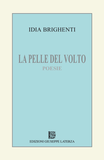 Idia Brighenti<br />LA PELLE DEL VOLTO <br /> Poesie<br />978-88-6674-163-3