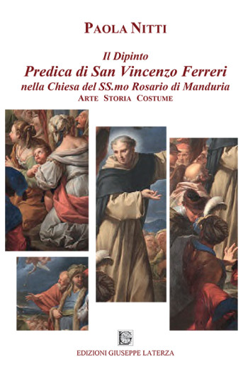 NITTI Paola<br />Il Dipinto<br />PREDICA DI SAN VINCENZO FERRERI<br />Nella Chiesa del SS.mo Rosario di Manduria<br />ARTE STORIA COSTUME