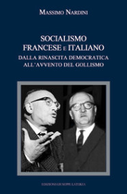 NARDINI MassimoSOCIALISMO FRANCESE E ITALIANODalla rinascita democratica all’avvento del Gollismo