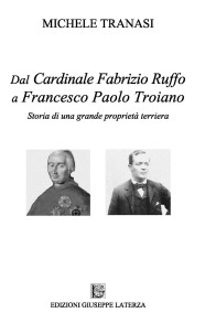 TRANASI MicheleDAL CARDINALE FABRIZIO RUFFO A FRANCESCO PAOLO TROIANOStoria di una grande proprietà terriera