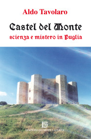 Aldo TavolaroCASTEL DEL MONTE SCIENZA E MISTERO IN PUGLIA978-88-6674-064-3