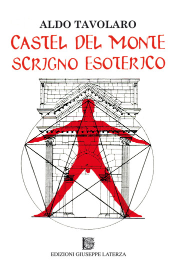 Aldo Tavolaro<br />CASTEL DEL MONTE SCRIGNO ESOTERICO<br />978-88-6674-159-6