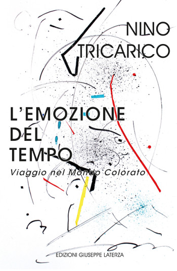 TRICARICO Nino<br />L’EMOZIONE DEL TEMPO<br />Viaggio nel Mondo Colorato