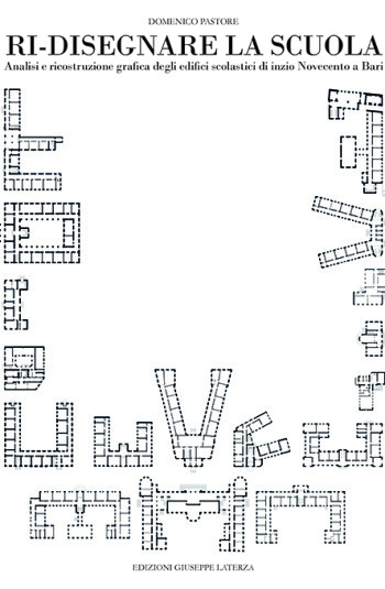 PASTORE Domenico<br />RI-DISEGNARE LA SCUOLA<br />Analisi e ricostruzione grafica degli edifici<br /> scolastici di inizio Novecento a Bari