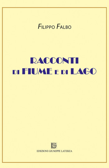 FALBO Filippo<br/ >RACCONTI DI FIUME E DI LAGO
