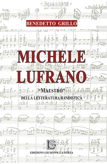 GRILLO Benedetto<br/ >MICHELE LUFRANO<br/ >“MAESTRO” DELLA LETTERATURA BANDISTICA