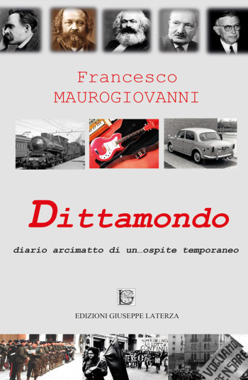 MAUROGIOVANNI Francesco<br/ >DITTAMONDO<br/ >Diario arcimatto di un…ospite temporaneo