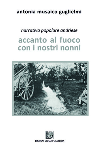 MUSAICO GUGLIELMI Antonia<br />ACCANTO AL FUOCO CON I NOSTRI NONNI<br />Narrativa popolare andriese