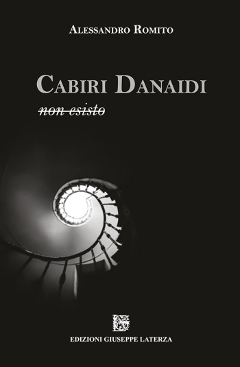 Alessandro Romito<br/ >CABIRI DANAIDI – non esisto<br/ >978-88-6674-274-6