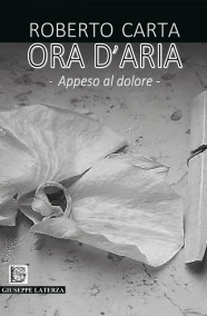 CARTA RobertoORA D’ARIA – APPESO AL DOLORE978-88-6674-287-6