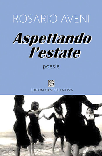 Rosario Aveni<br/ >ASPETTANDO L’ESTATE<br/ >978-88-6674-293-7