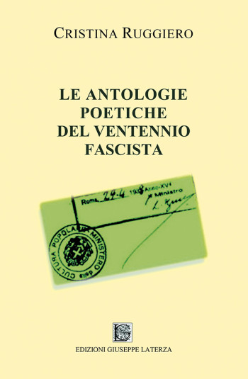 RUGGIERO Cristina<br />LE ANTOLOGIE POETICHE DEL VENTENNIO FASCISTA<br/ >978-88-6674-292-0