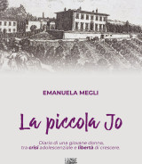 MEGLI Emanuela<br/ >LA PICCOLA JO<br/ >Diario di una giovane donna, tra crisi adolescenziale e libertà di crescere<br/ >978-88-6674-295-1