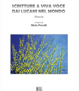 Petrelli Micla (a cura di)<br/ >SCRITTURE A VIVA VOCE DAI LUCANI NEL MONDO<br/ >978-88-6674-303-3