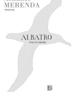 Merenda Armando<br/ >ALBATRO<BR/ >VOLI D’AMORE<br/ >978-88-6674-302-6