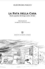 NACCI Eleonora LA FATA DELLA CASA Storie popolari del borgo antico di Bari978-88-6674-300-2