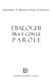 Marcucci Pinoli di Valfesina Alessandro-FerruccioDIALOGHI TRA E CON LE PAROLE978-88-6674-305-7