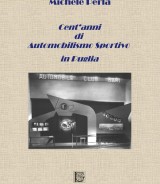 Perla Michele<br/ >CENT’ANNI DI AUTOMOBILISMO SPORTIVO IN PUGLIA<br/ >978-88-6674-309-5