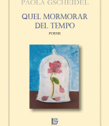 Paola Gscheidel<br />QUEL MORMORAR DEL TEMPO<br />978-88-6674-320-0