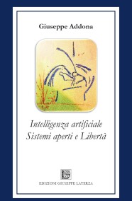 Giuseppe AddonaINTELLIGENZA ARTIFICIALE SISTEMI APERTI E LIBERTÀ978-88-6674-323-1