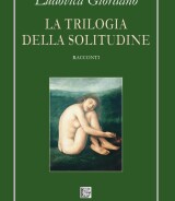 Ludovica Giordano<br />LA TRILOGIA DELLA SOLITUDINE<br />978-88-6674-324-8