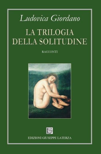 Ludovica Giordano<br />LA TRILOGIA DELLA SOLITUDINE<br />978-88-6674-324-8