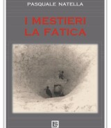 Pasquale Natella<br />I MESTIERI – LA FATICA<br />978-88-6674-325-5