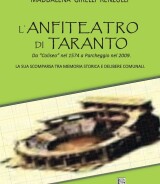 Maddalena Girelli Renzulli<br />L’ANFITEATRO DI TARANTO<br />Da “Coliseo” nel 1574 a Parcheggio nel 2009<br />978-88-6674-333-0