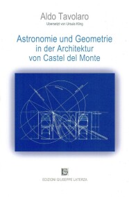 Aldo TavolaroASTRONOMIE und GEOMETRIE in der ARCHITEKTUR von CASTEL DEL MONTE978-88-6674-117-6