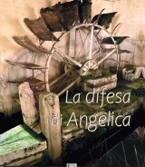 Andrea Buquicchio<br /LA DIFESA DI ANGELICA<br />978-88-6674-338-5