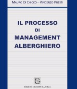 Mauro Di Chicco- Vincenzo Presti<br />IL PROCESSO DI MANAGEMENT ALBERGHIERO<br />978-88-6674-336-1