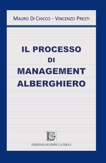 Mauro Di Chicco- Vincenzo Presti<br />IL PROCESSO DI MANAGEMENT ALBERGHIERO<br />978-88-6674-336-1