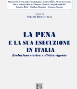 Sergio Ricchitelli (a cura di)<br />LA PENA E LA SUA ESECUZIONE IN ITALIA<br />Evoluzione storica e diritto vigente<br />978-88-6674-341-5