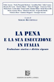 Sergio Ricchitelli (a cura di)LA PENA E LA SUA ESECUZIONE IN ITALIAEvoluzione storica e diritto vigente978-88-6674-341-5