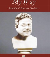 Francesco Camilleri<br />MY WAY<br />Biografia di Francesco Camilleri<br />978-88-6674-346-0