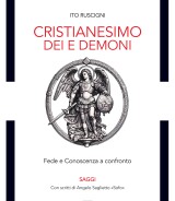 Ito Ruscigni<br/ >CRISTIANESIMO DEI E DEMONI<br/ >Fede e Conoscenza a confronto<br/ >978-88-6674-347-7