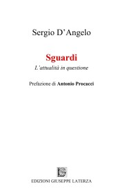 Sergio D’AngeloSGUARDIL’attualità in questionePrefazione di Antonio Procacci978-88-6674-381-1